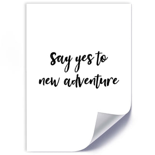 Printas, Užrašas Say Yes To New Adventure Printai Gera namie - Geranamie.lt